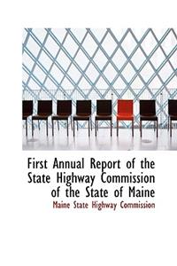 First Annual Report of the State Highway Commission of the State of Maine