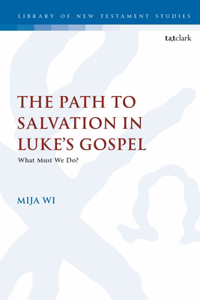 Path to Salvation in Luke's Gospel