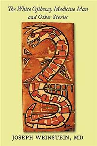 White Ojibway Medicine Man and Other Stories