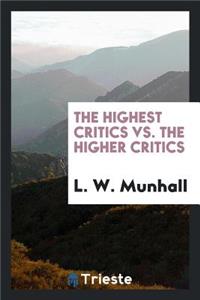 The Highest Critics vs. the Higher Critics