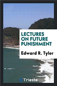 Lectures on Future Punishment