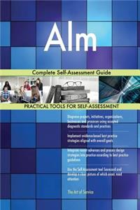 Alm Complete Self-Assessment Guide