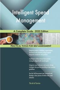 Intelligent Spend Management A Complete Guide - 2020 Edition