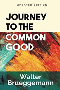 Journey to the Common Good, Updated Edition