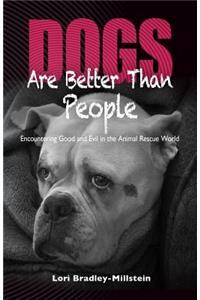 Dogs Are Better Than People