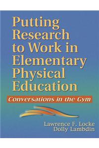 Putting Research to Work in Elementary Physical Education