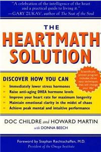 The Heartmath Solution: Proven Techniques for Developing Emotional Intelligence. Doc Childre & Howard Martin with Donna Beech