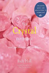 The Crystal Experience: Your Complete Crystal Workshop Book with Audio Downloads (Experience Series)