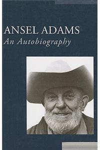 Ansel Adams: An Autobiography