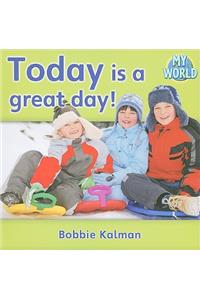 Today is a great day!