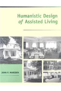 Humanistic Design of Assisted Living