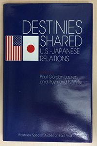 Destinies Shared: U.S.-Japanese Relations