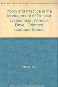 Policy And Practice In The Management Of Tropical Watersheds