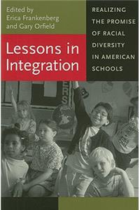 Lessons in Integration: Realizing the Promise of Racial Diversity in American Schools