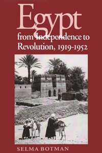 Egypt From Independence To Revolution, 1919-1952