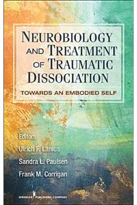 Neurobiology and Treatment of Traumatic Dissociation