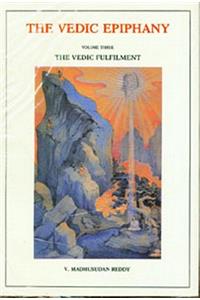 Vedic Epiphany, Vol. 3: Vedic Fulfillment