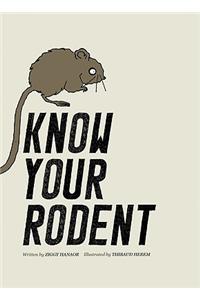 Know Your Rodent