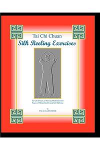 Tai Chi Chuan Silk Reeling Exercises