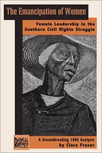 The Emancipation of Women: Female Leadership in the Southern Civil Rights Struggle