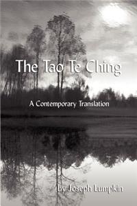 The Tao Te Ching, A Contemporary Translation