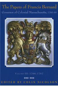 The Papers of Francis Bernard: Governor of Colonial Massachusetts, 1760-1769 Volume 3
