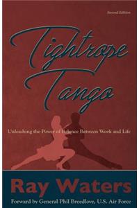 Tightrope Tango (2nd Edition): Unleashing the Power of Balance Between Life and Work