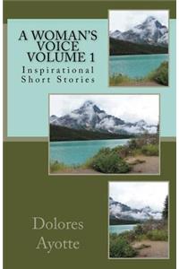 Woman's Voice Inspirational Short Stories Volume 1