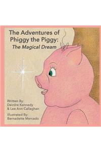 Adventures of Phiggy the Piggy: The Magical Dream