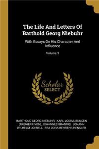 The Life And Letters Of Barthold Georg Niebuhr