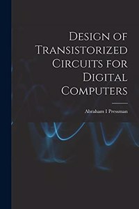 Design of Transistorized Circuits for Digital Computers