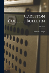 Carleton College Bulletin; 14, no. 4