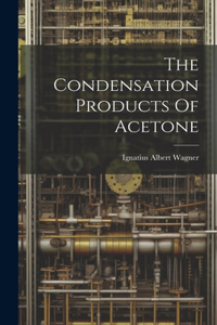 Condensation Products Of Acetone