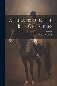 Treatise On The Bits Of Horses