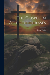 Gospel in Athletic Phrases