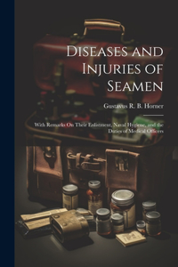 Diseases and Injuries of Seamen