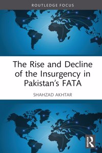 Rise and Decline of the Insurgency in Pakistan's Fata