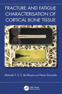 Fracture and Fatigue Characterization of Cortical Bone Tissue