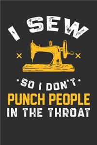I Sew So I Don't Punch People In The Throat