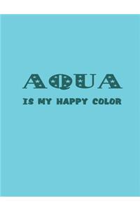 Aqua Is My Happy Color