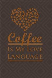 Coffee Is My Love Language
