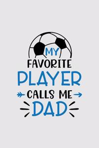 My favorite player calls me dad