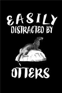 Easily Distracted By Otters
