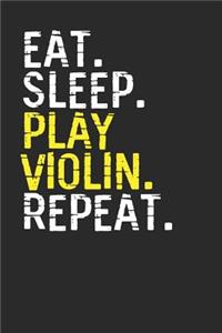 Eat Sleep Play Violin Repeat