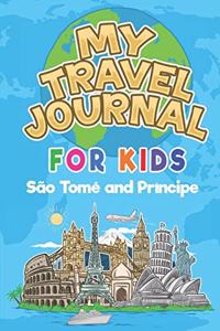 My Travel Journal for Kids São Tomé and Príncipe