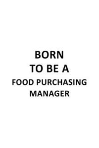 Born To Be A Food Purchasing Manager