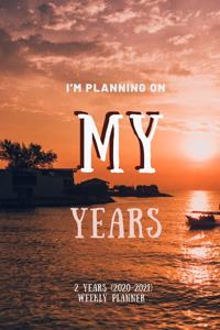 I'm Planning On My Years