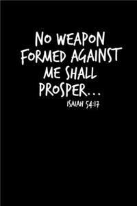No Weapon Formed Against Me Shall Prosper