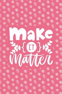 Make It Matter