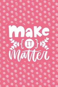Make It Matter